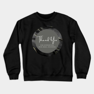 Thank You for supporting our small business Sticker - Black Marble Crewneck Sweatshirt